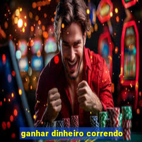 ganhar dinheiro correndo